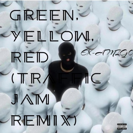 GREEN, YELLOW, RED (traffic jam REMIX)