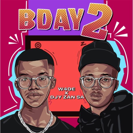 BDAY 2 ft. Djy Zan SA | Boomplay Music