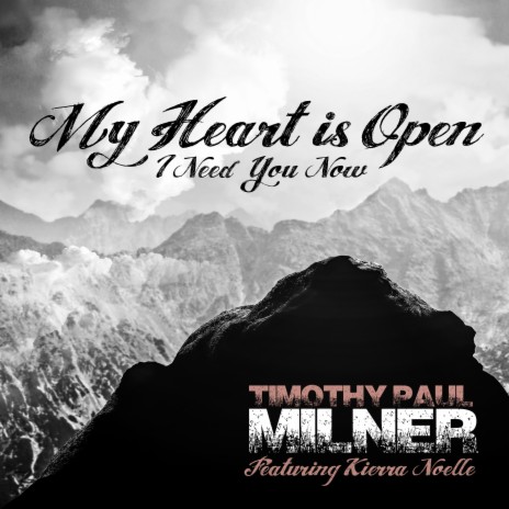 My Heart is Open (I need You now) ft. Kierra Noelle | Boomplay Music