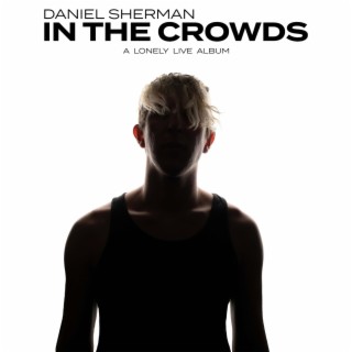 In The Crowds (A Lonely Live Album)