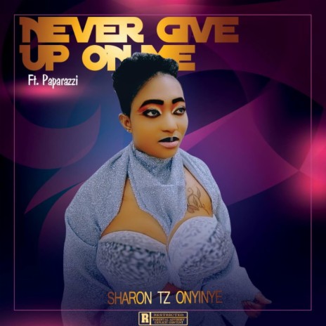 NEVER GIVE UP ON ME | Boomplay Music