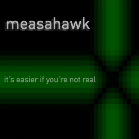 it´s easier if you´re not real | Boomplay Music