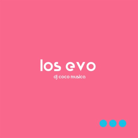 Los Evo | Boomplay Music