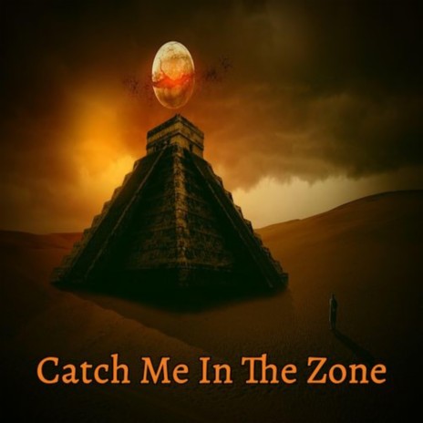 Catch Me In The Zone | Boomplay Music