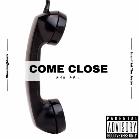 Come Close ft. CharmingMuzik & Suami’Jai The Jester | Boomplay Music
