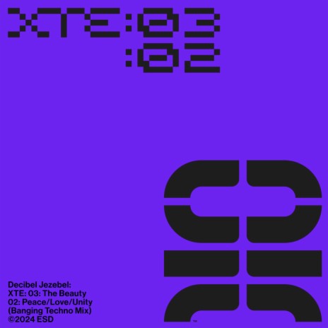 Xte: 03: the Beauty: 02: Peace Love Unity (Techno Mix) | Boomplay Music