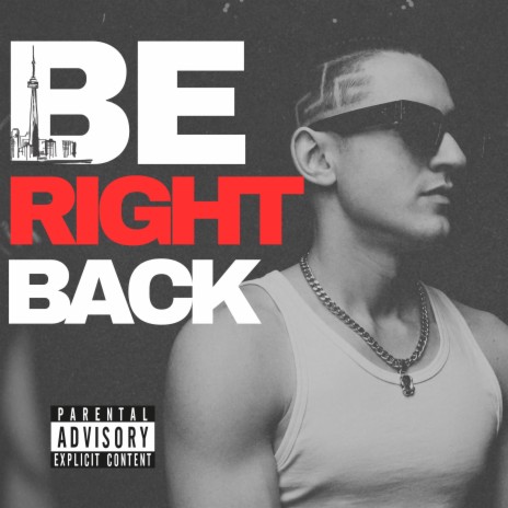 Be Right Back | Boomplay Music