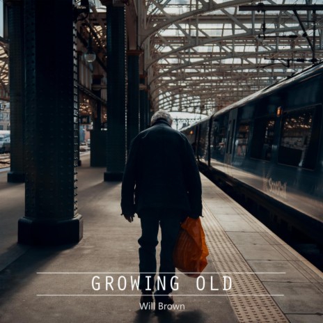 Growing Old | Boomplay Music