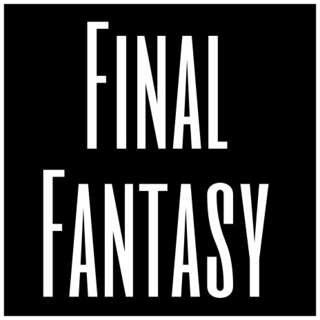 Final Fantasy | Boomplay Music