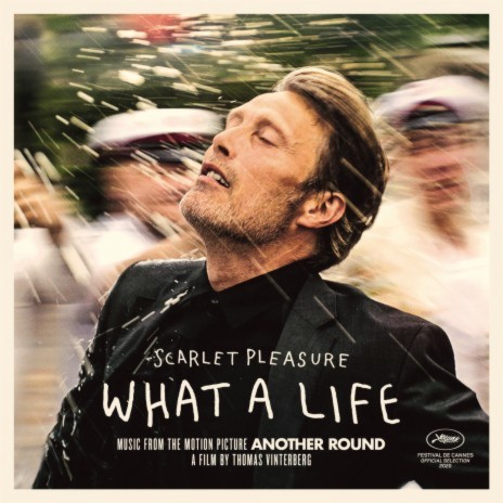 What A Life (From the Motion Picture "Another Round") | Boomplay Music