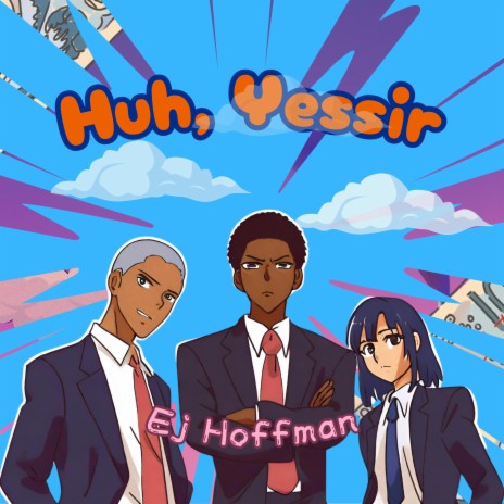 Huh, Yessir | Boomplay Music