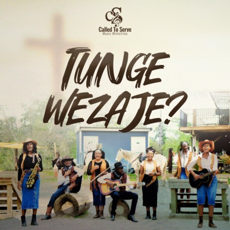 Tungewezaje? | Boomplay Music