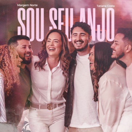 Sou Seu Anjo ft. Margem Norte | Boomplay Music