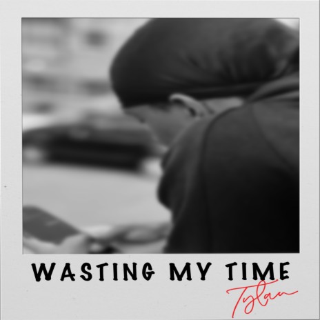 Wasting My Time