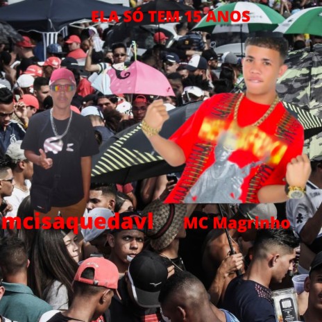 Ela só tem 15 anos ft. MC Magrinho