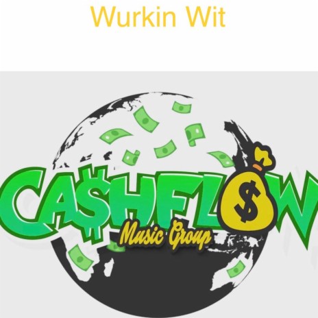 Wurkin Wit | Boomplay Music