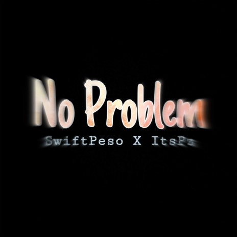 No Problem ft. Its Pz | Boomplay Music