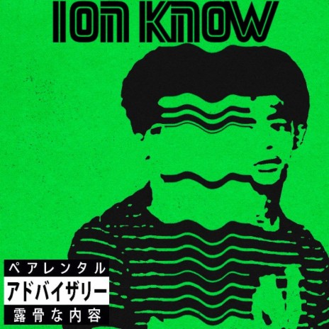 Ion know | Boomplay Music