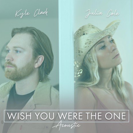 Wish You Were The One - Acoustic ft. Julia Cole | Boomplay Music