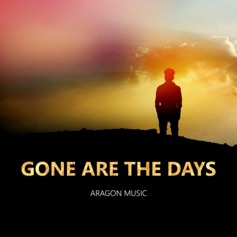 Gone Are The Days | Boomplay Music