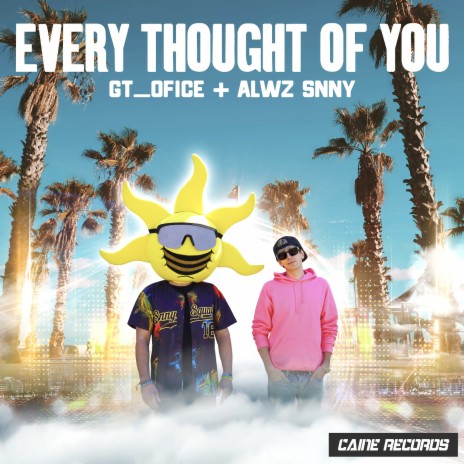 Every Thought of You ft. Alwz Snny | Boomplay Music