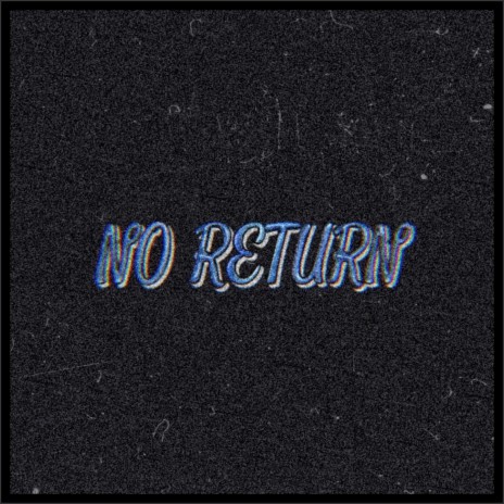 No Return | Boomplay Music