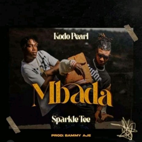 Mbada ft. Sparkle Tee | Boomplay Music