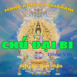 Chú Đại Bi (Tiếng Việt) - Mahakaruna Dharani - Diệu Âm Tịnh Tuấn