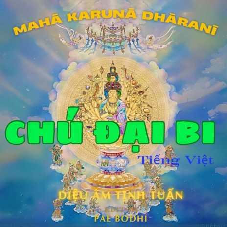 Chú Đại Bi (Tiếng Việt) - Mahakaruna Dharani - Diệu Âm Tịnh Tuấn | Boomplay Music