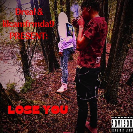 LOSE YOU ft. Lilcamfrmda9 | Boomplay Music