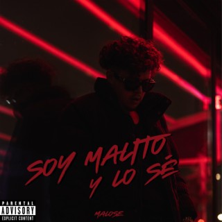 SOY MALITO Y LO SÉ