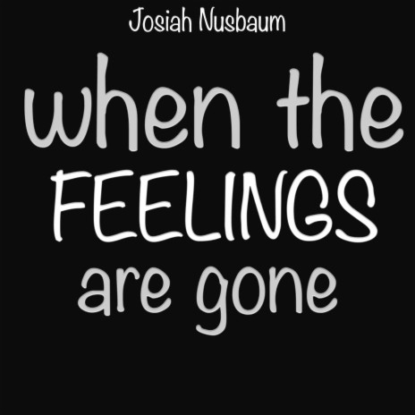 When the Feelings Are Gone | Boomplay Music