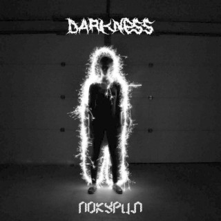 Darkness