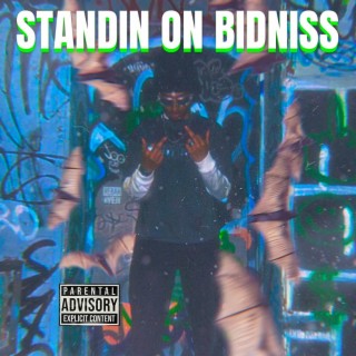 Standin On Bidniss