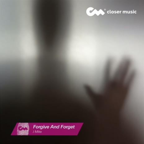 Forgive and Forget | Boomplay Music