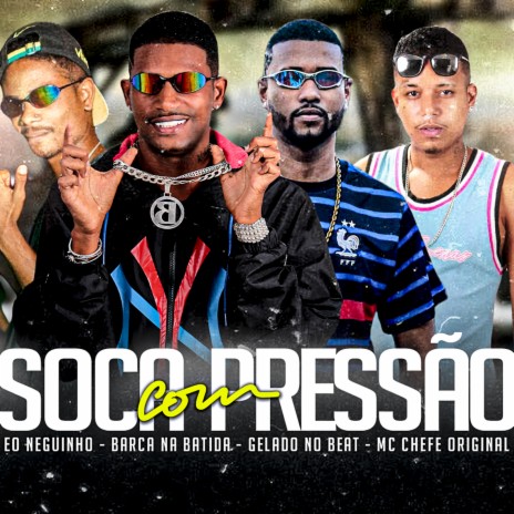 Soca Com Pressão ft. Gelado no Beat & Mc Chefe Original | Boomplay Music