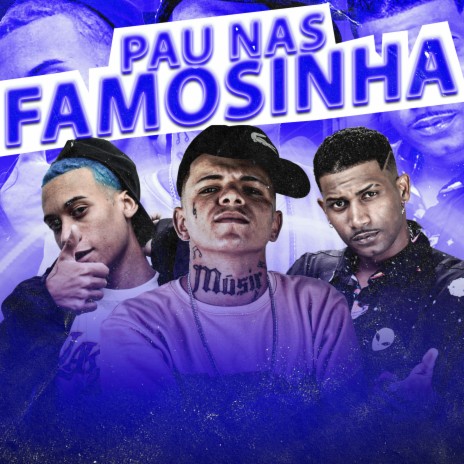 Pau nas Famosinhas ft. Luanzinho do Recife & mc mn | Boomplay Music