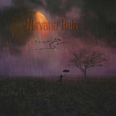 Nirvana Rain | Boomplay Music