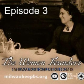 The Women Founders: Milwaukee’s Soldiers Home