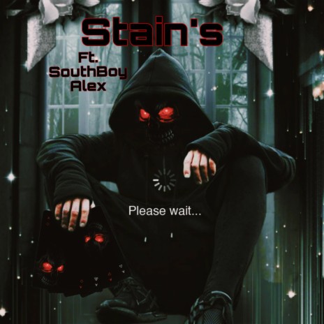 Stain's ft. SouthBoy Alex | Boomplay Music