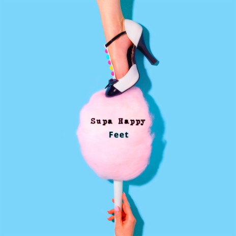 Supa Happy Feet | Boomplay Music