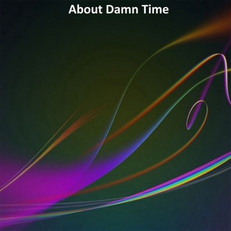 About Damn Time | Boomplay Music