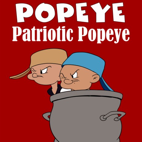 Patriotic Popeye (GR Mix) ft. Popeye Cartoons | Boomplay Music