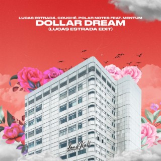 Dollar Dream (feat. Mentum) [Lucas Estrada Edit]