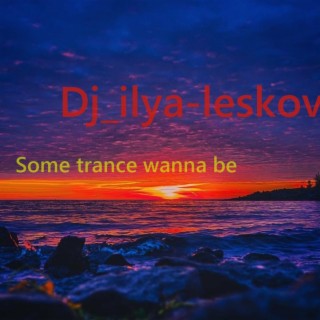 Some Trance Wanna Be