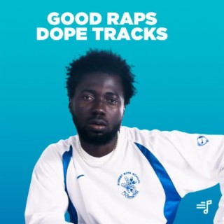 Good Raps, Dope Tracks