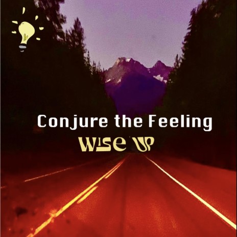 Conjure the Feeling | Boomplay Music