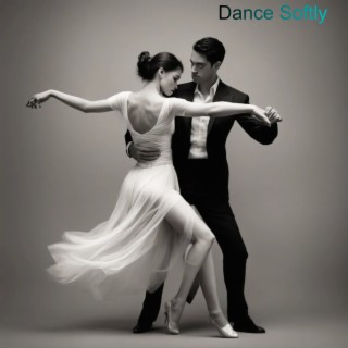 Dance Softly