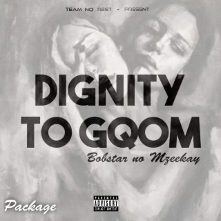 Dignity To Gqom Package
