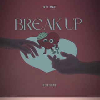 Break up